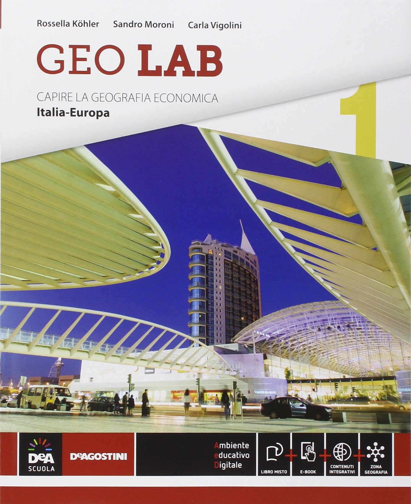 Geo lab. Capire la geografia economica. Per le Scuole superiori. Con e-book. Con espansione online. Italia-Europa (Vol. 1) Natural Sciences
