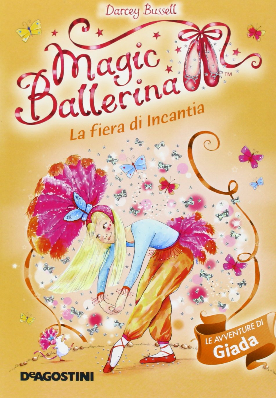La fiera di Incantia. Le avventure di Giada. Magic ballerina Non-fiction