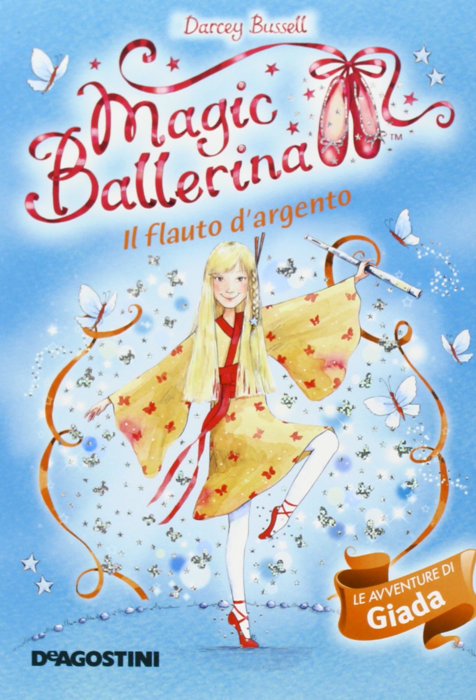 Il flauto d'argento. Le avventure di Giada. Magic ballerina. Ediz. illustrata (Vol. 21) book