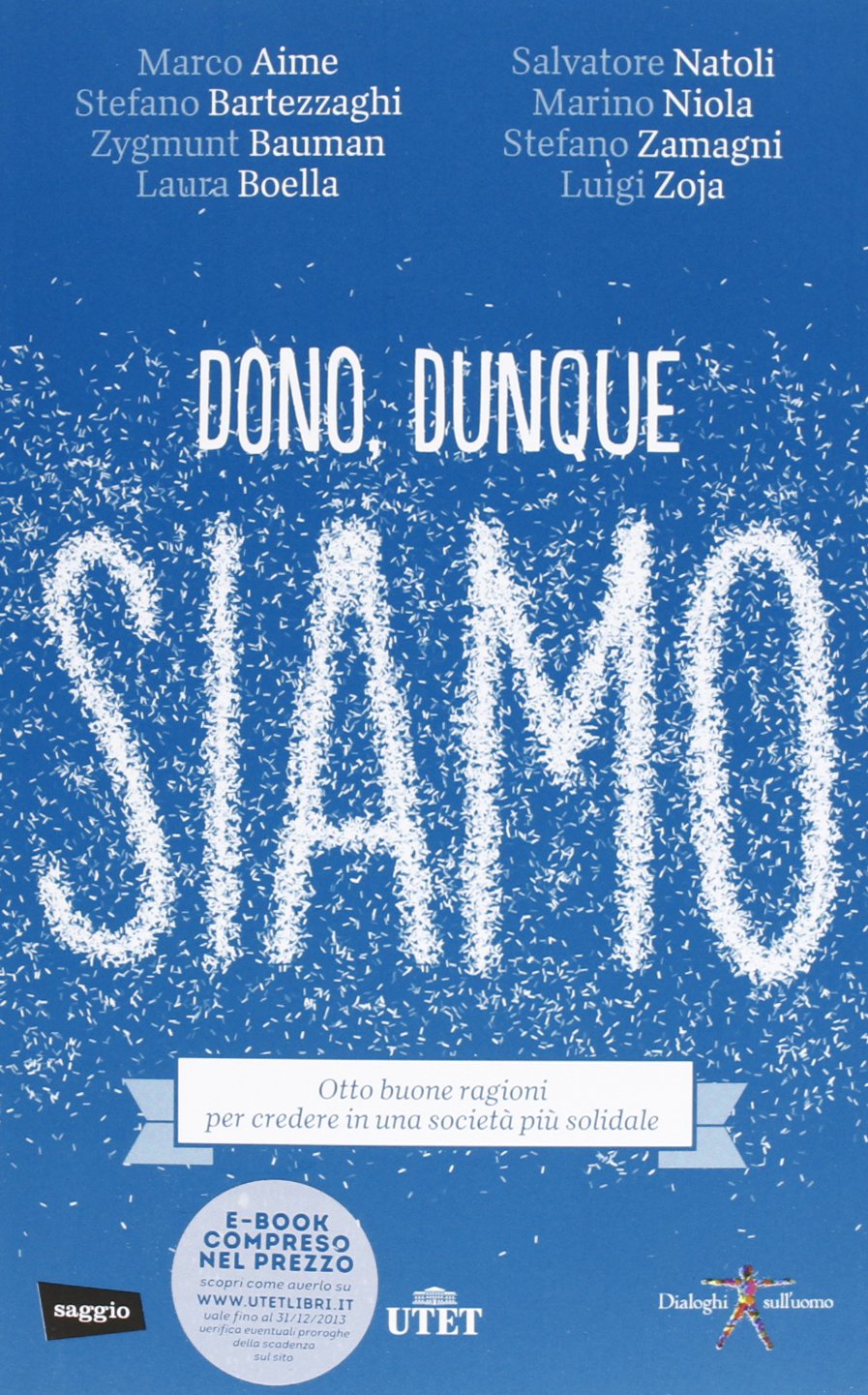 Dono, dunque siamo. Otto buone ragioni per credere in una società più solidale book