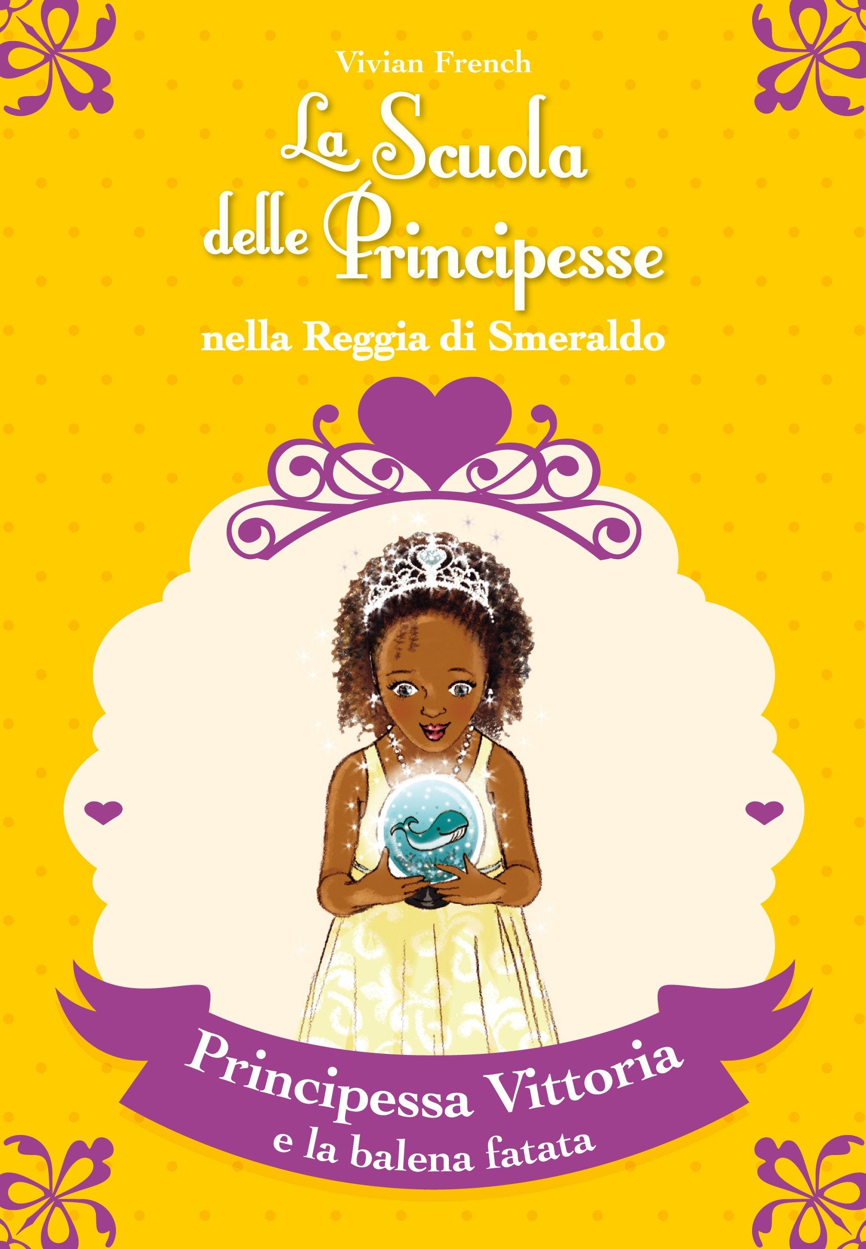 Principessa Vittoria e la balena fatata. La scuola delle principesse nella reggia di Smeraldo (Vol. 27) book