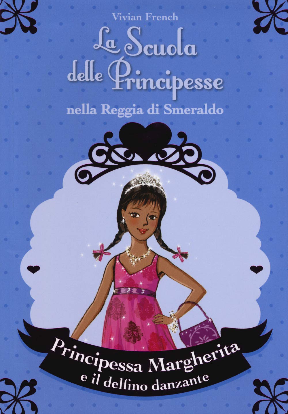 Principessa Margherita e il delfino danzante. La scuola delle principesse nella reggia di Smeraldo Novels & Short Stories
