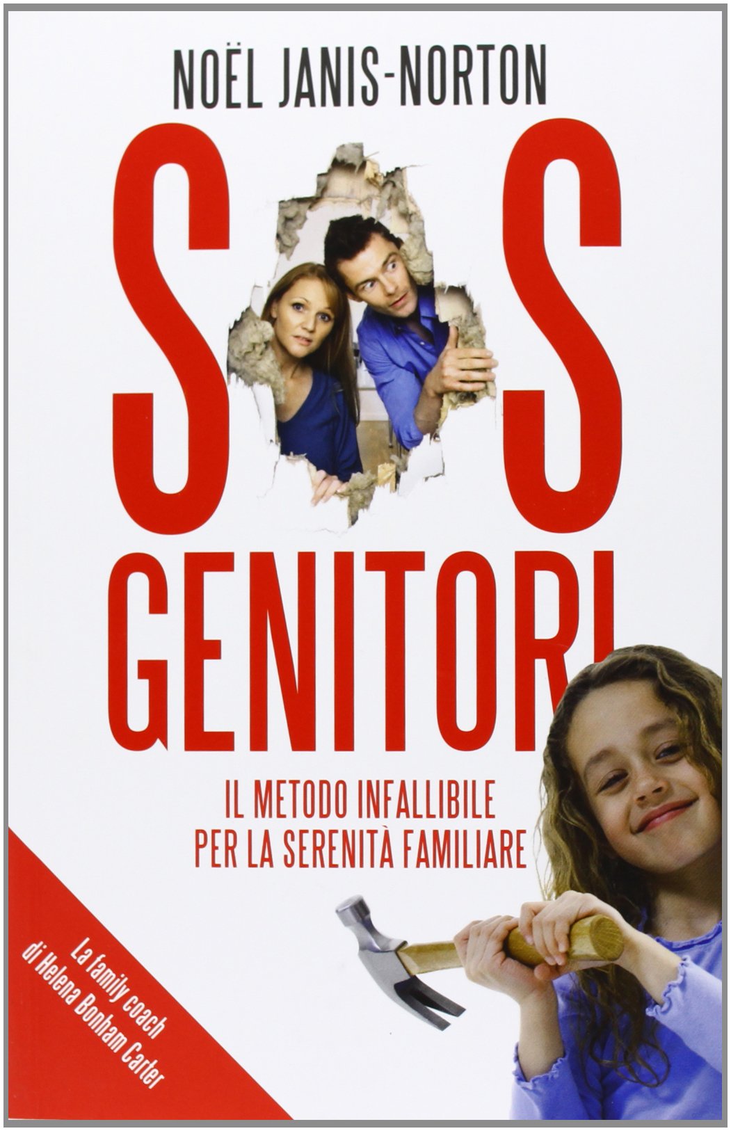 SOS genitori. Il metodo infalibile per la serenità familiare Parents & Children