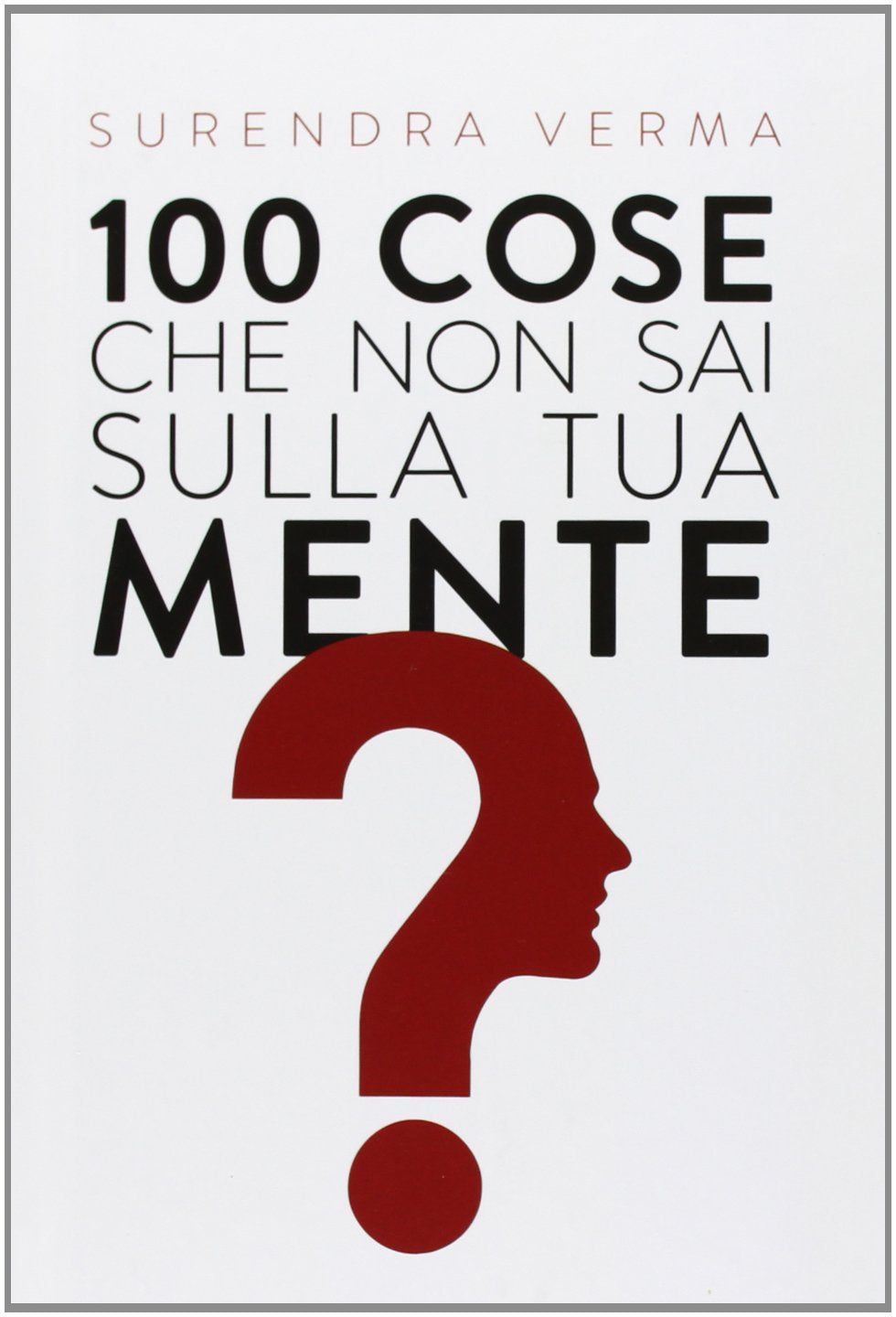 100 cose che non sai sulla tua mente Books