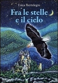 Fra le stelle e il cielo (Le gemme) Novels & Short Stories