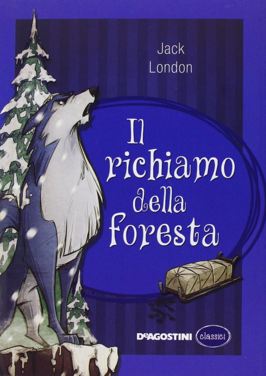 Il richiamo della foresta. Ediz. integrale (Classici) Novels & Short Stories