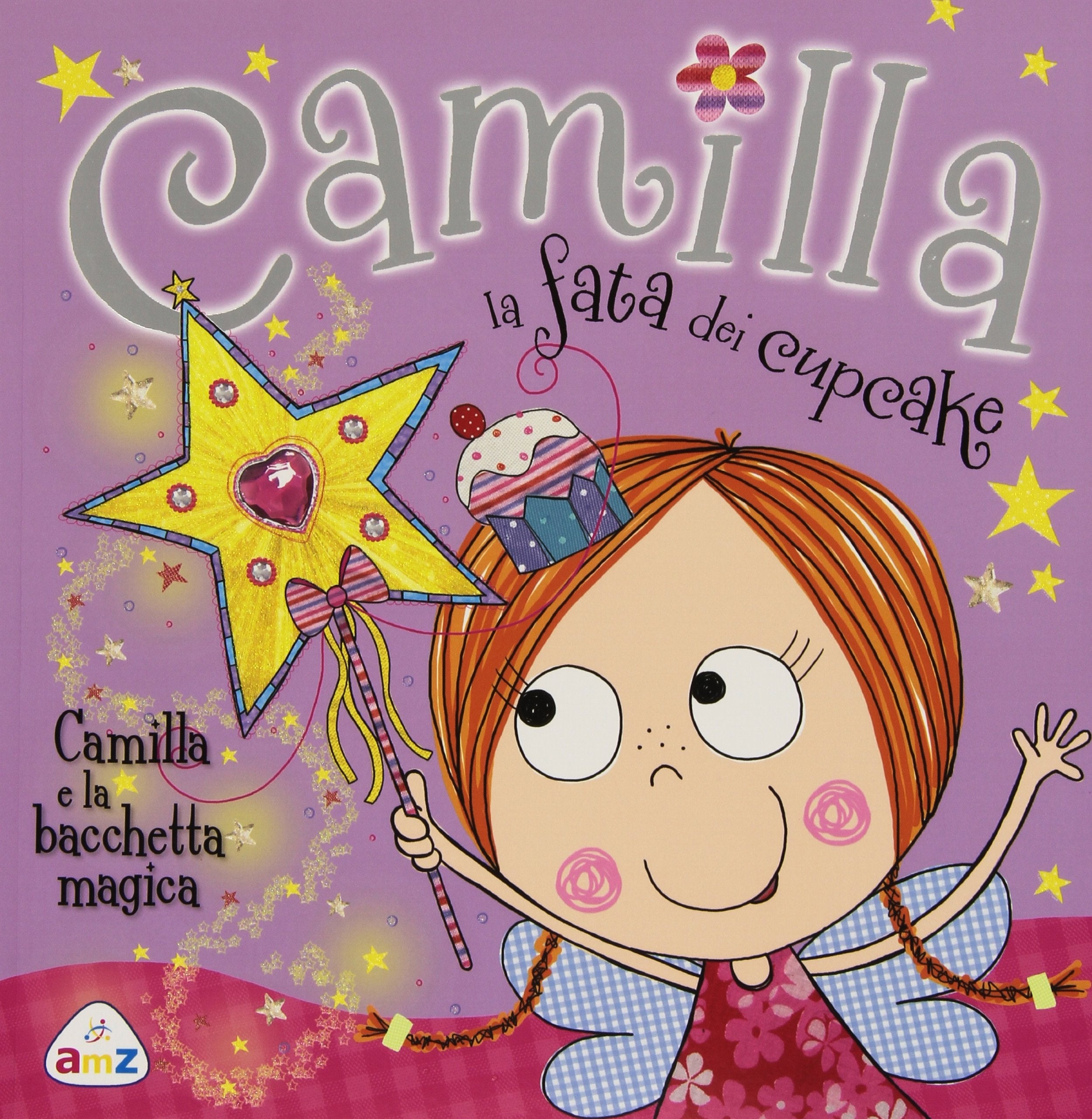 Camilla e la bacchetta magica. Camilla la fata dei cupcake. Ediz. illustrata book