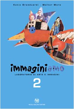 Immaginiamo. Laboratorio di arte e immagini. 2° livello book