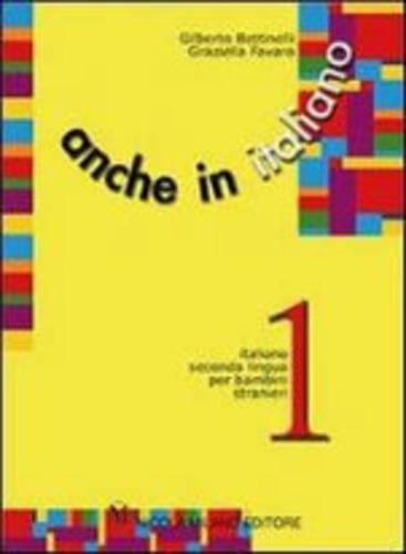 Anche in italiano 1: Italiano seconda lingua per bambini stranieri book