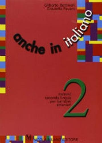 Anche in italiano 2.: Italiano seconda lingua per bambini stranieri book