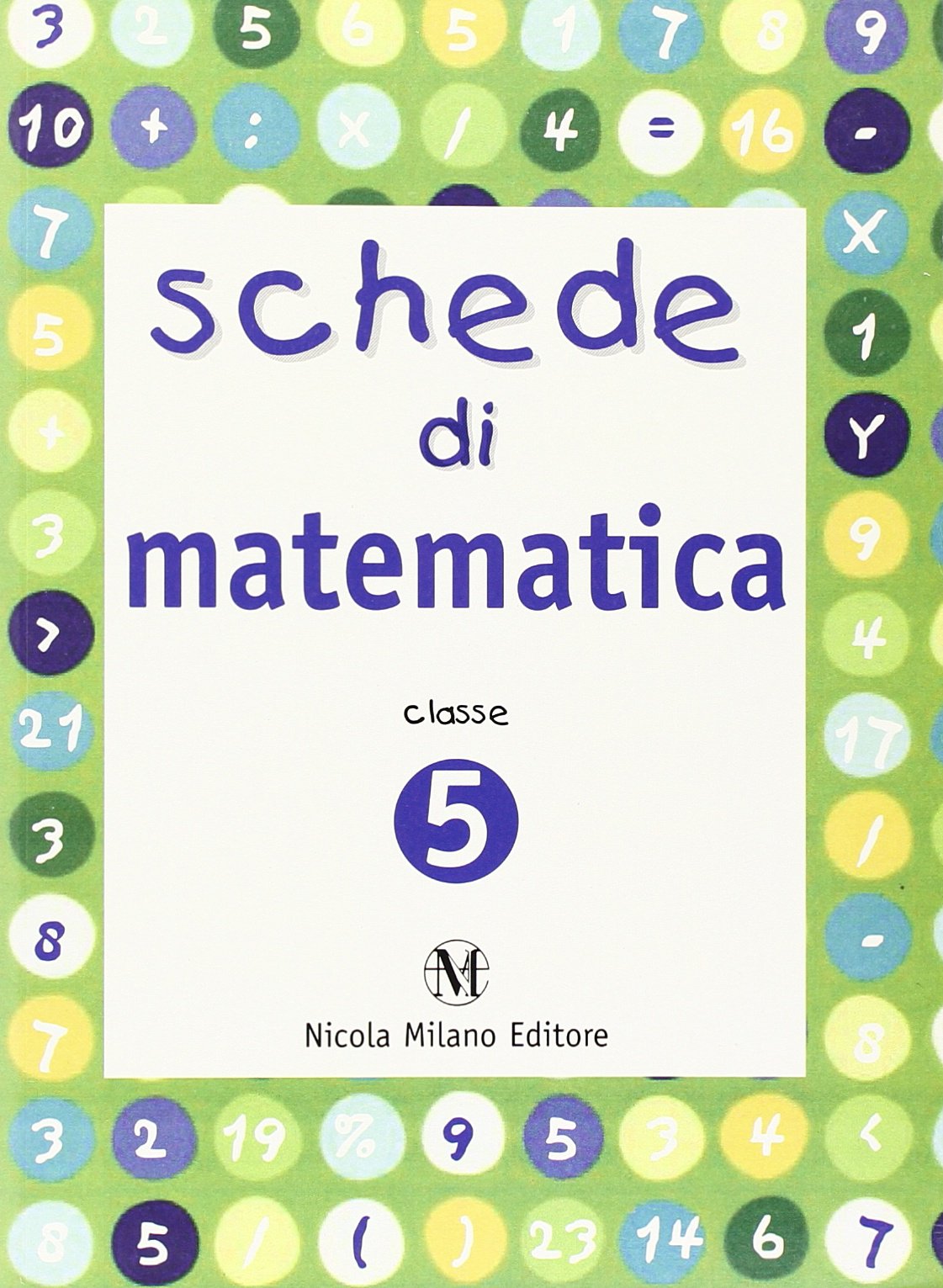 Schede di matematica. Quaderni operativi per la rilevazione delle competenze. Per la 5ª classe elementare book
