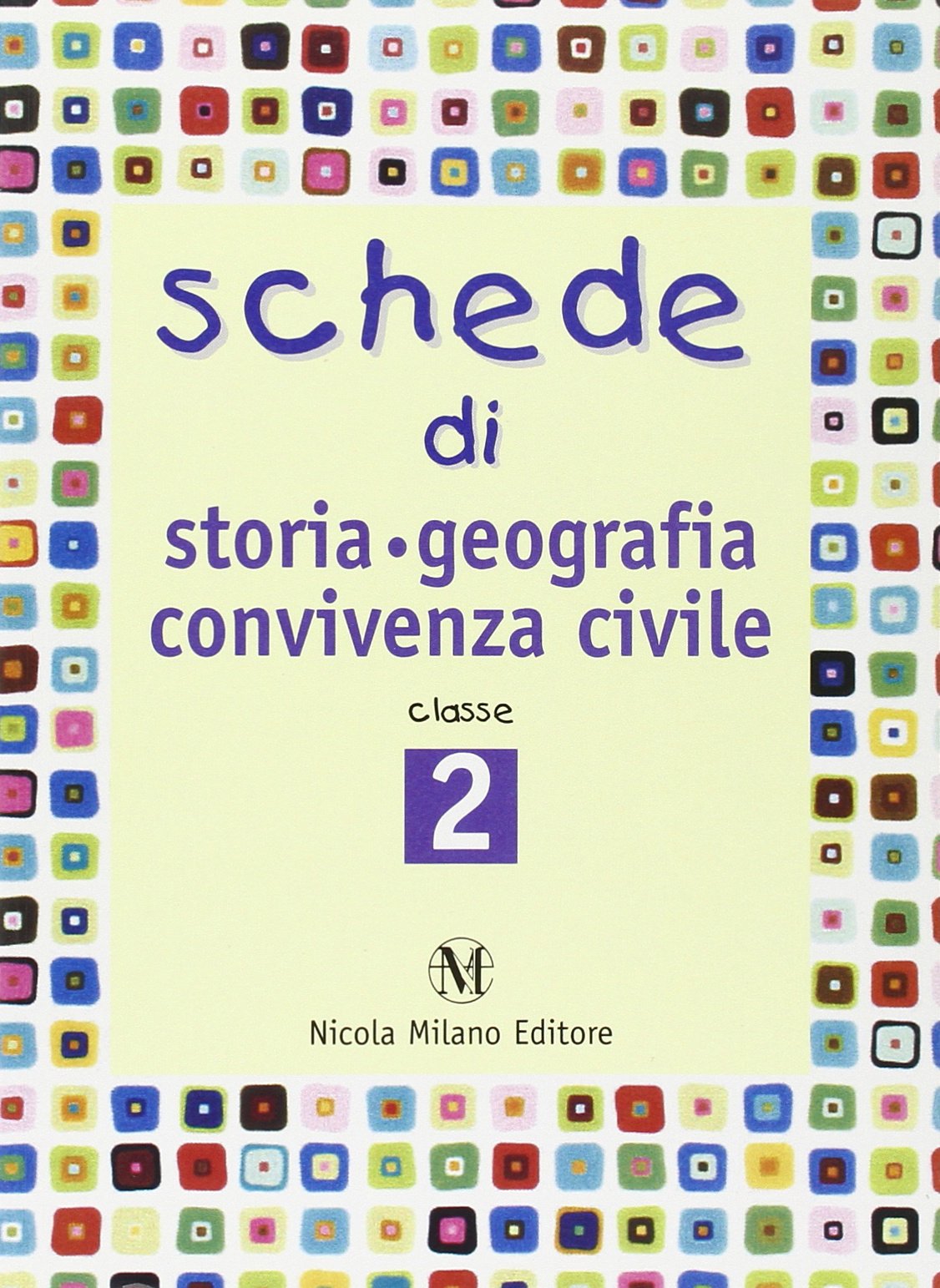 Schede di storia, geografia, convivenza civile. Quaderni operativi per la rilevazione delle competenze. Per la Scuola elementare (Vol. 2) book
