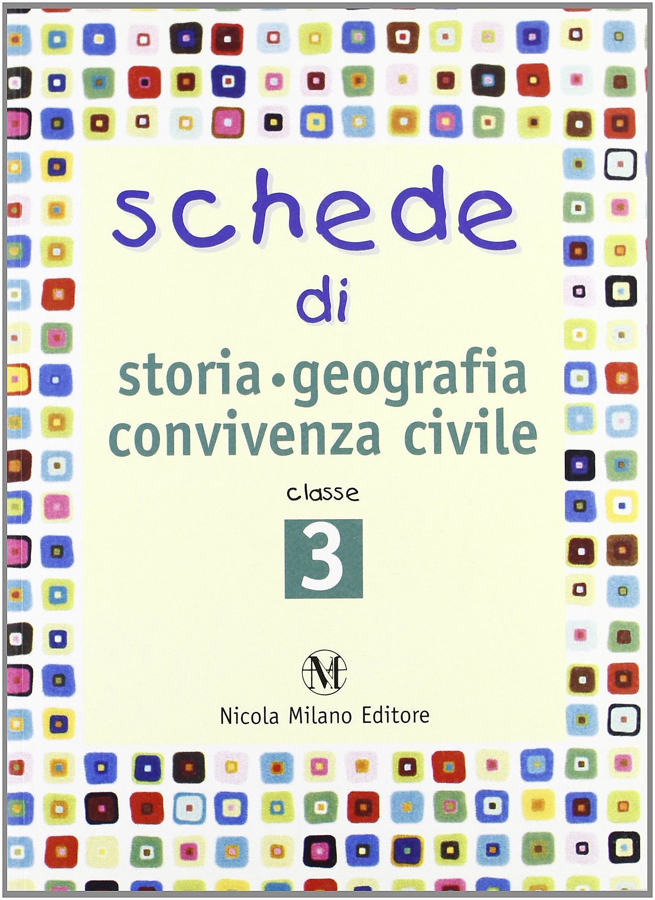 Schede di storia, geografia, convivenza civile. Per la Scuola elementare (Vol. 3) book