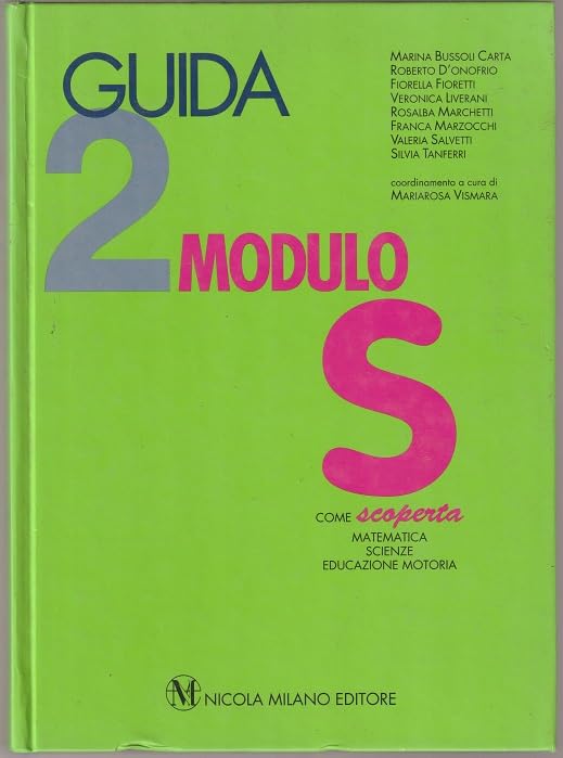 Modulo S come scoperta. Matematica, scienze, educazione motoria. Guida (Vol. 2) book