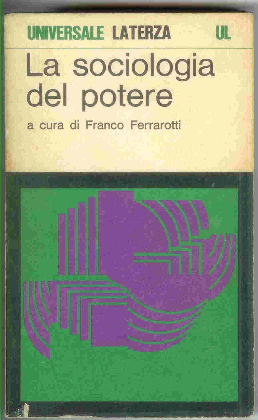 La sociologia del potere. Da prerogativa personale a funzione reazionale collettive (Universale Laterza) Books