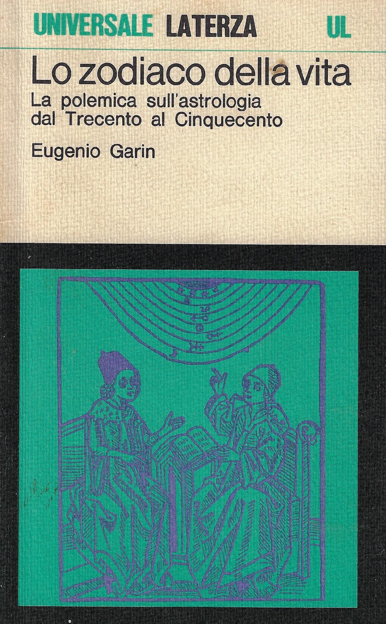 Lo zodiaco della vita. La polemica sull'astrologia dal Trecento al Cinquecento book