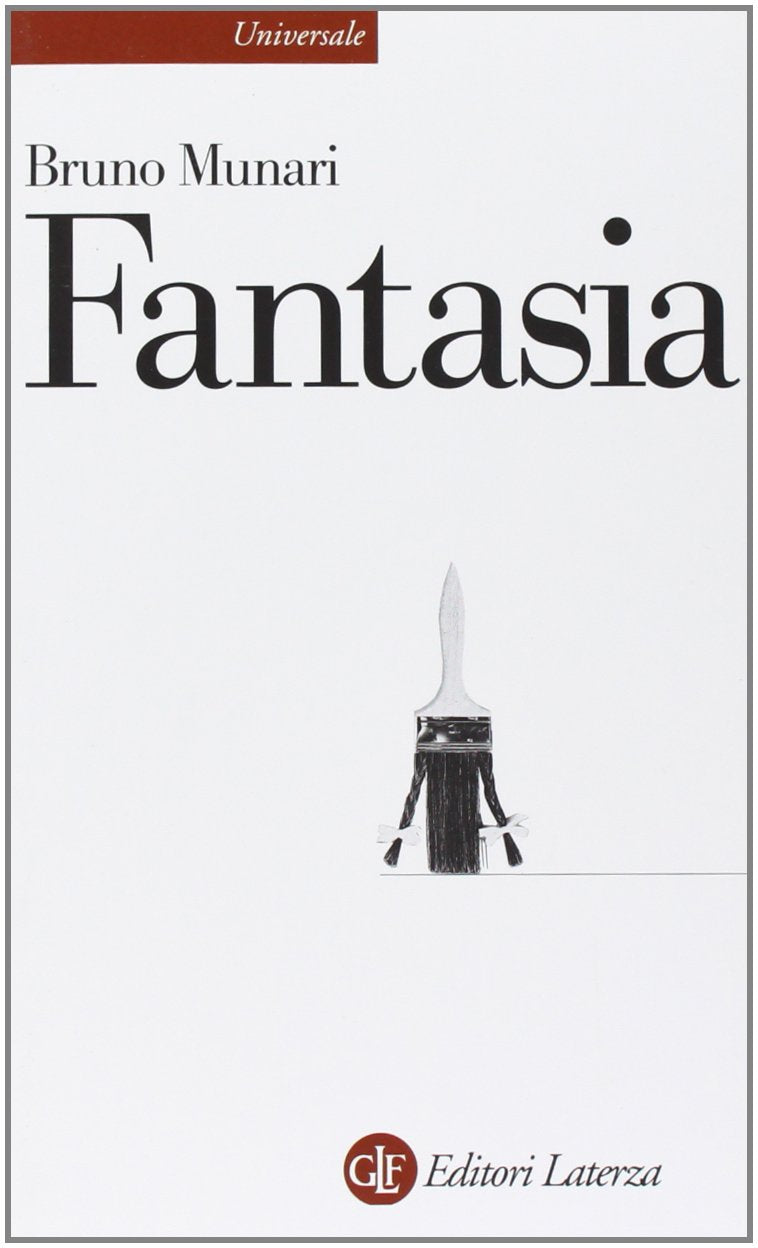 Fantasia. Invenzione, creatività e immaginazione nelle comunicazioni visive (Universale Laterza) Film, Art & Culture
