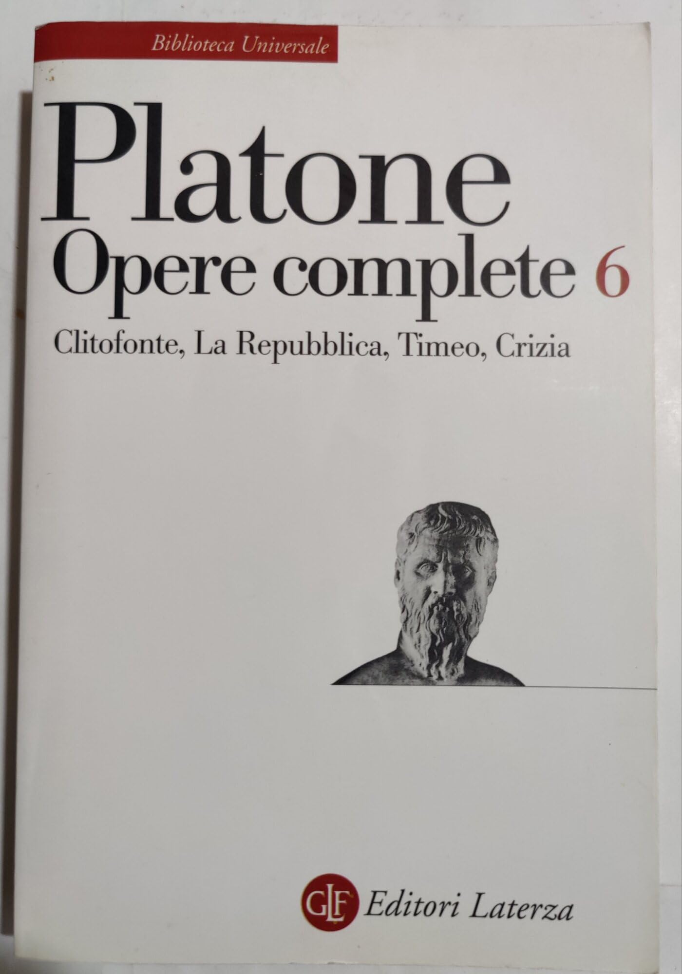 Opere complete. Clitoofonte-La Repubblica-Timeo-Crizia (Vol. 6) (Biblioteca universale Laterza) Philosophy