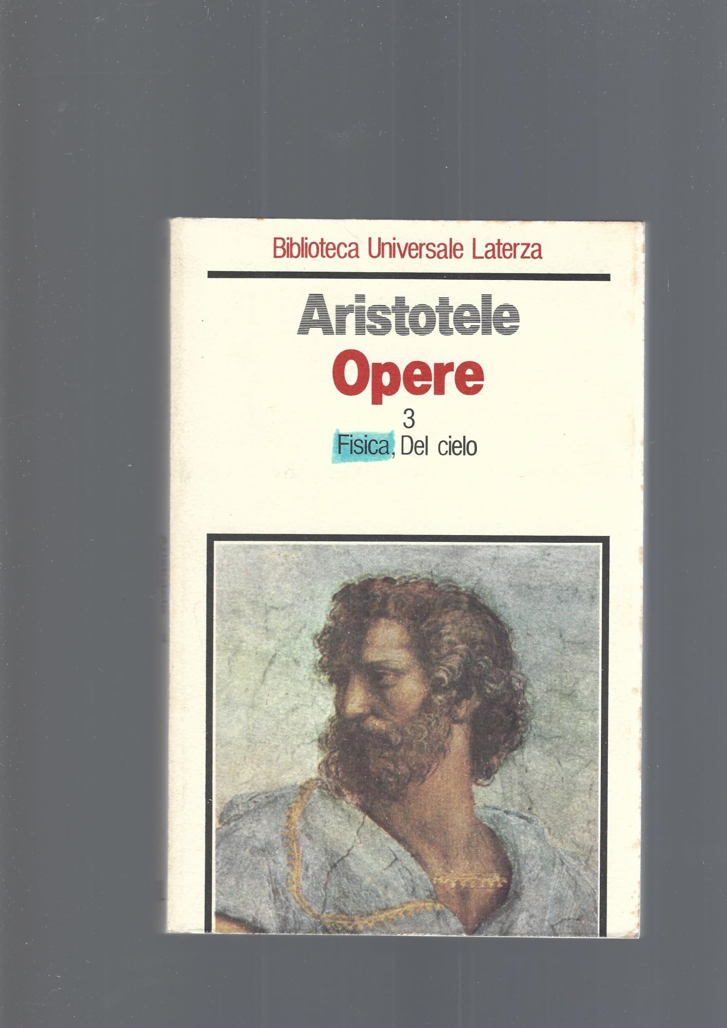 Opere. Fisica-Del cielo (Vol. 3) (Biblioteca universale Laterza) Philosophy