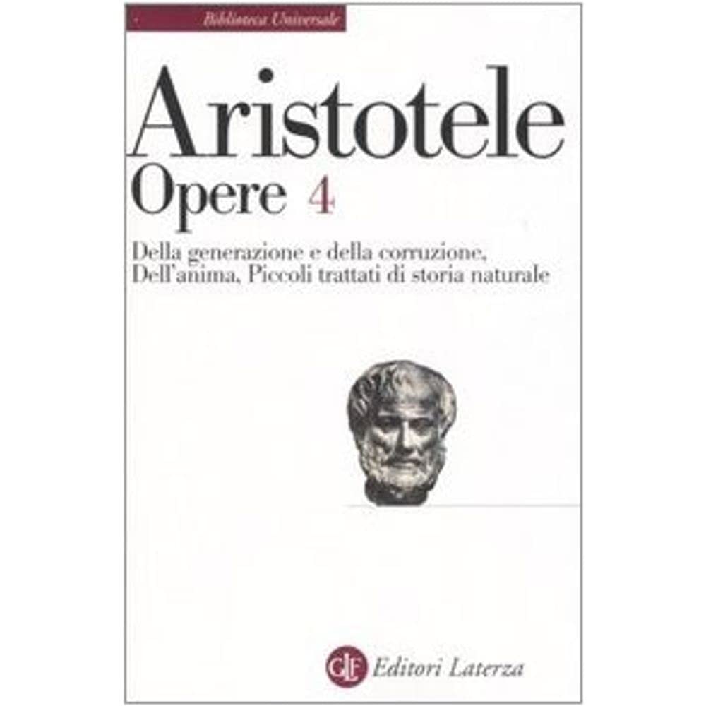 Della generazione e della corruzione-Dell'Anima-Piccoli trattati di storia naturale Philosophy