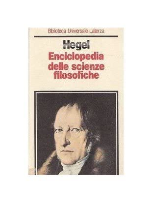 Enciclopedia delle scienze filosofiche in compendio (Biblioteca universale Laterza) Philosophy