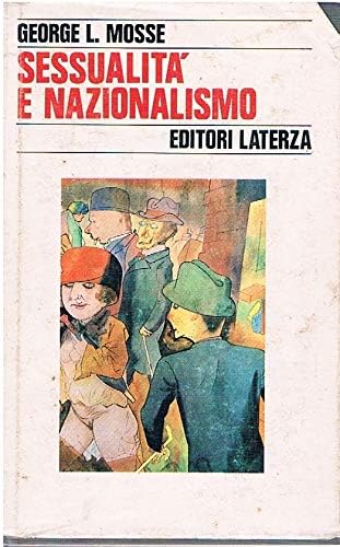 Sessualità e nazionalismo. Mentalità borghese e rispettabilità (Storia e società) Social Sciences