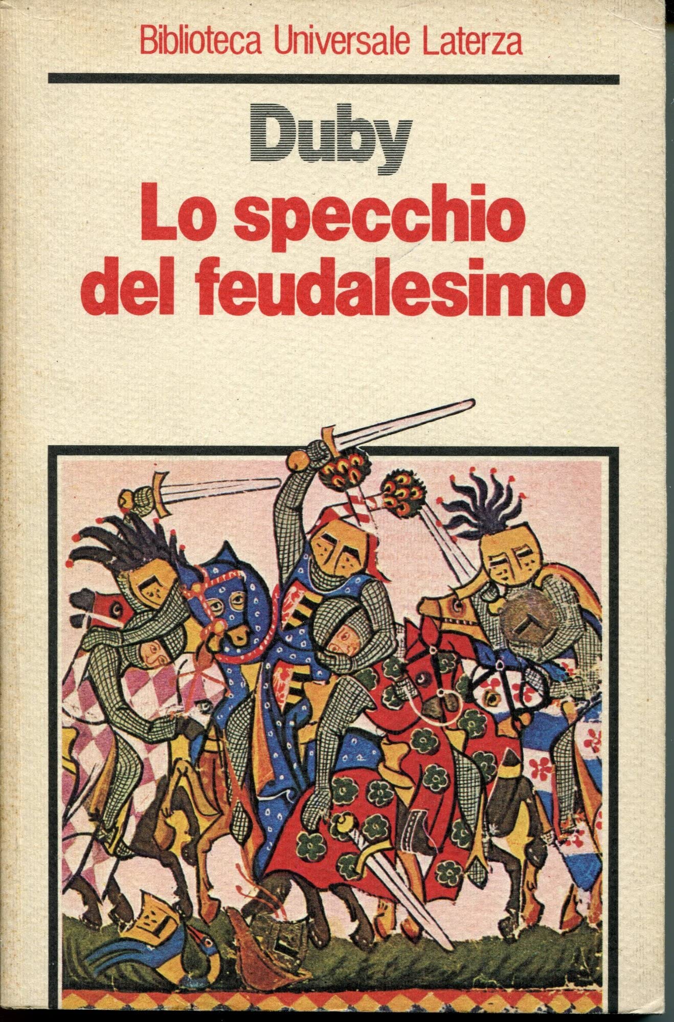 Lo specchio del feudalesimo. Sacerdoti, guerrieri e lavoratori (Biblioteca universale Laterza) Politics & History