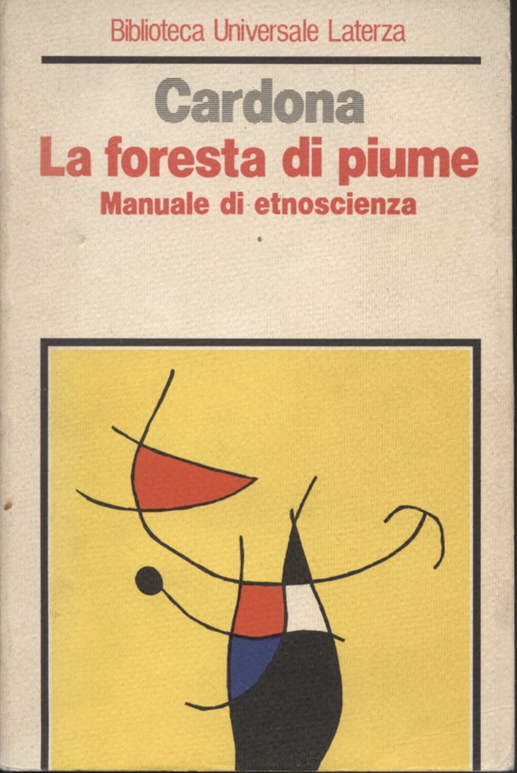 La foresta di piume. Manuale di etnoscienza (Biblioteca universale Laterza) Social Sciences