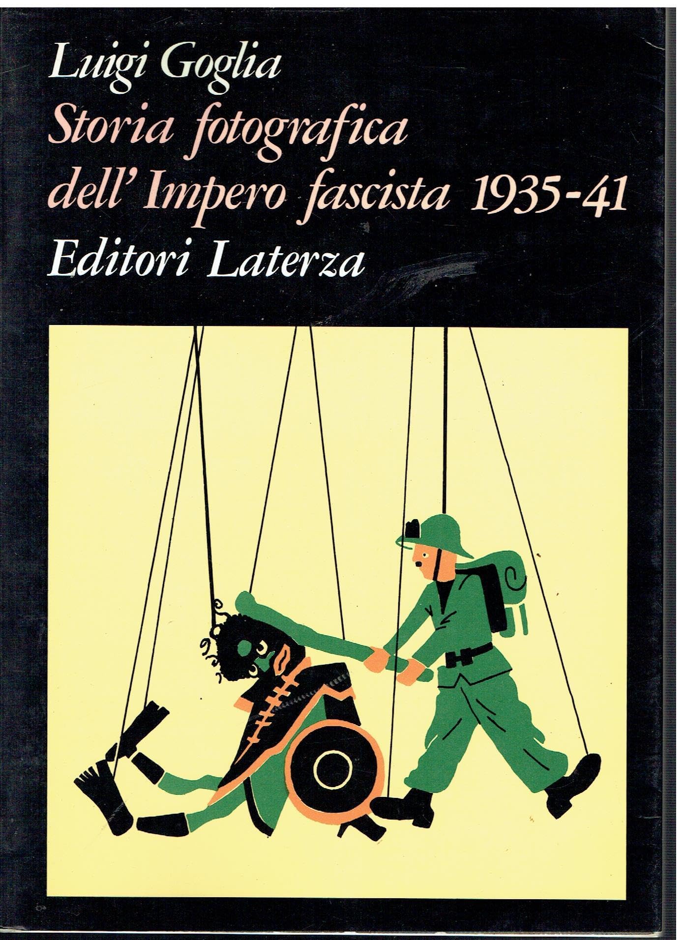 Storia fotografica dell'Impero fascista 1935-1941 - Luigi Goglia Books