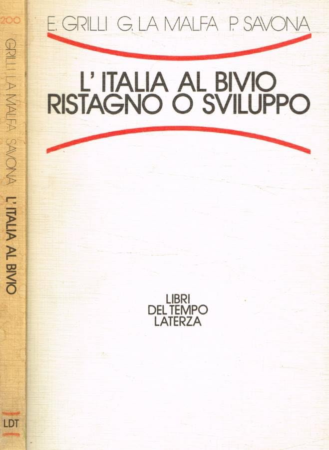 L'Italia al bivio: stagnazione o sviluppo (Libri del tempo) Business, Finance & Career