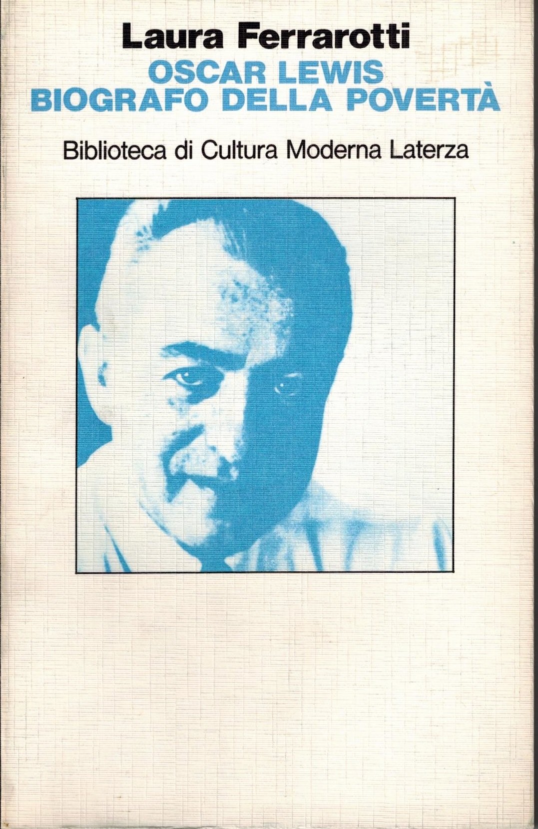 Oscar Lewis biografo della povertà (Biblioteca di cultura moderna) Social Sciences