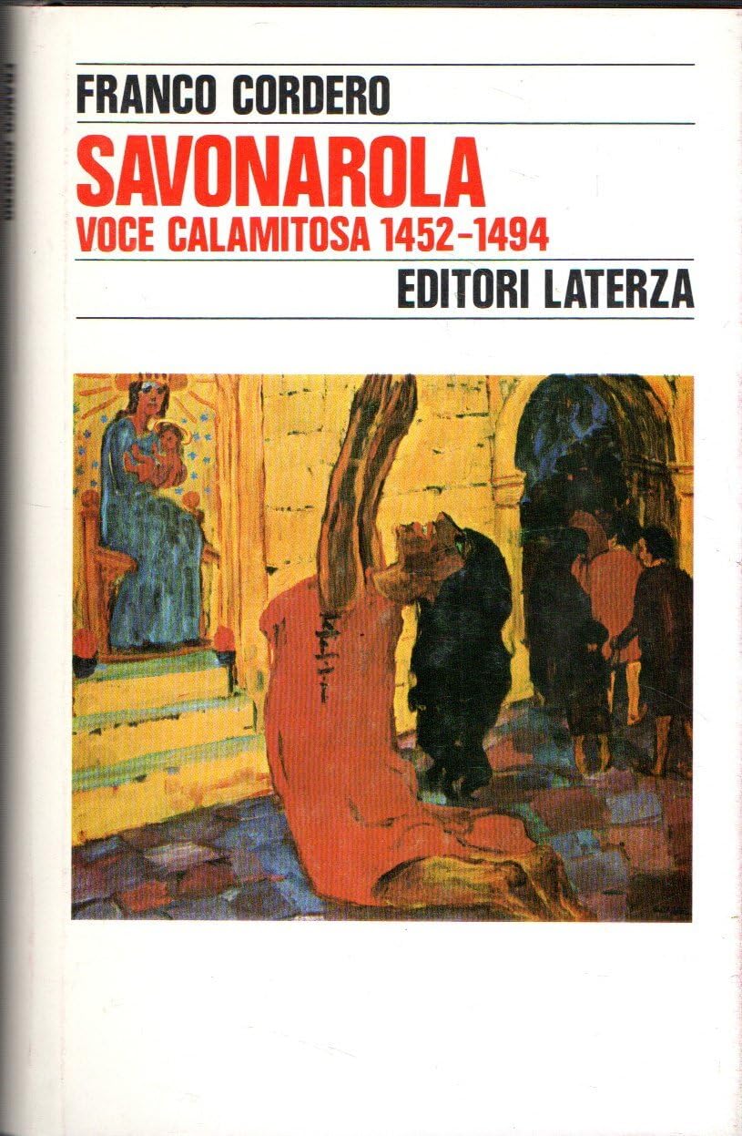 Savonarola. Voce calamitosa (1452-1494) (Vol. 1) (Storia e società) Philosophy