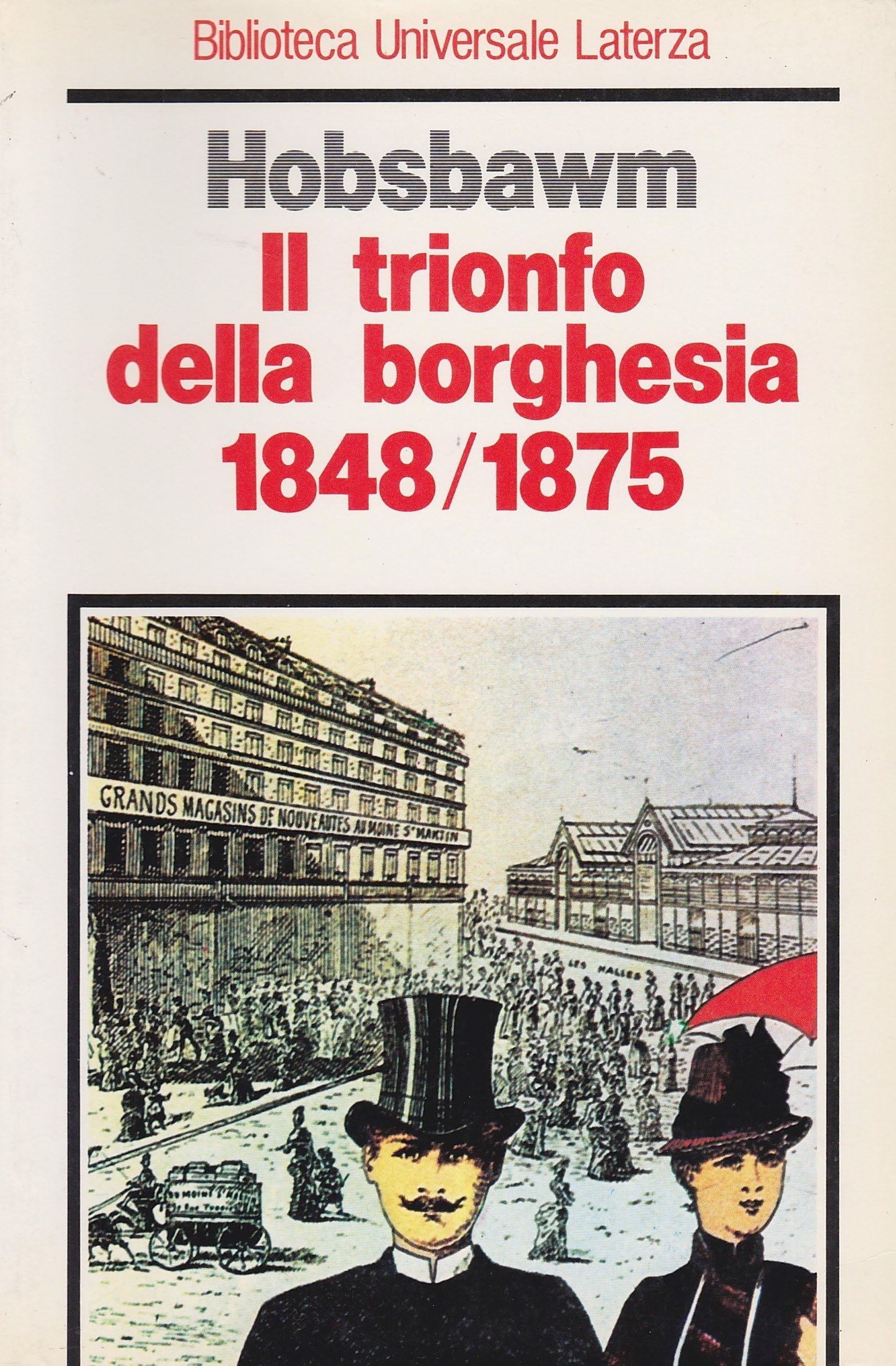 Il trionfo della borghesia (1848-1875) (Biblioteca universale Laterza) Books