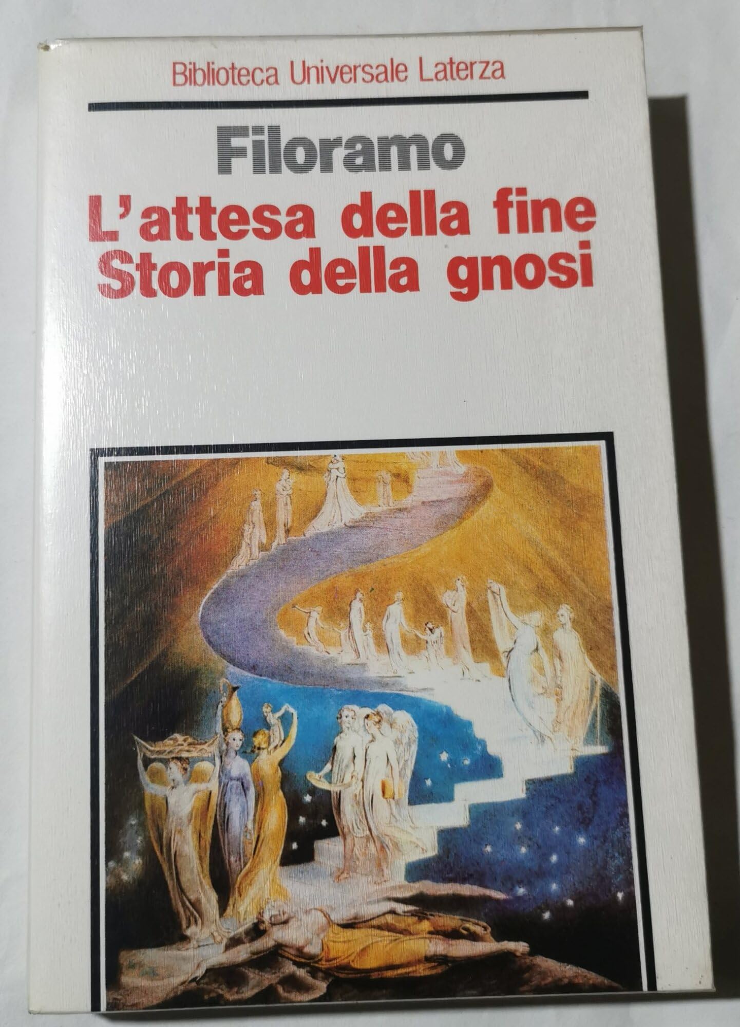 L'attesa della fine. Storia della gnosi (Biblioteca universale Laterza) Religion & Esotericism