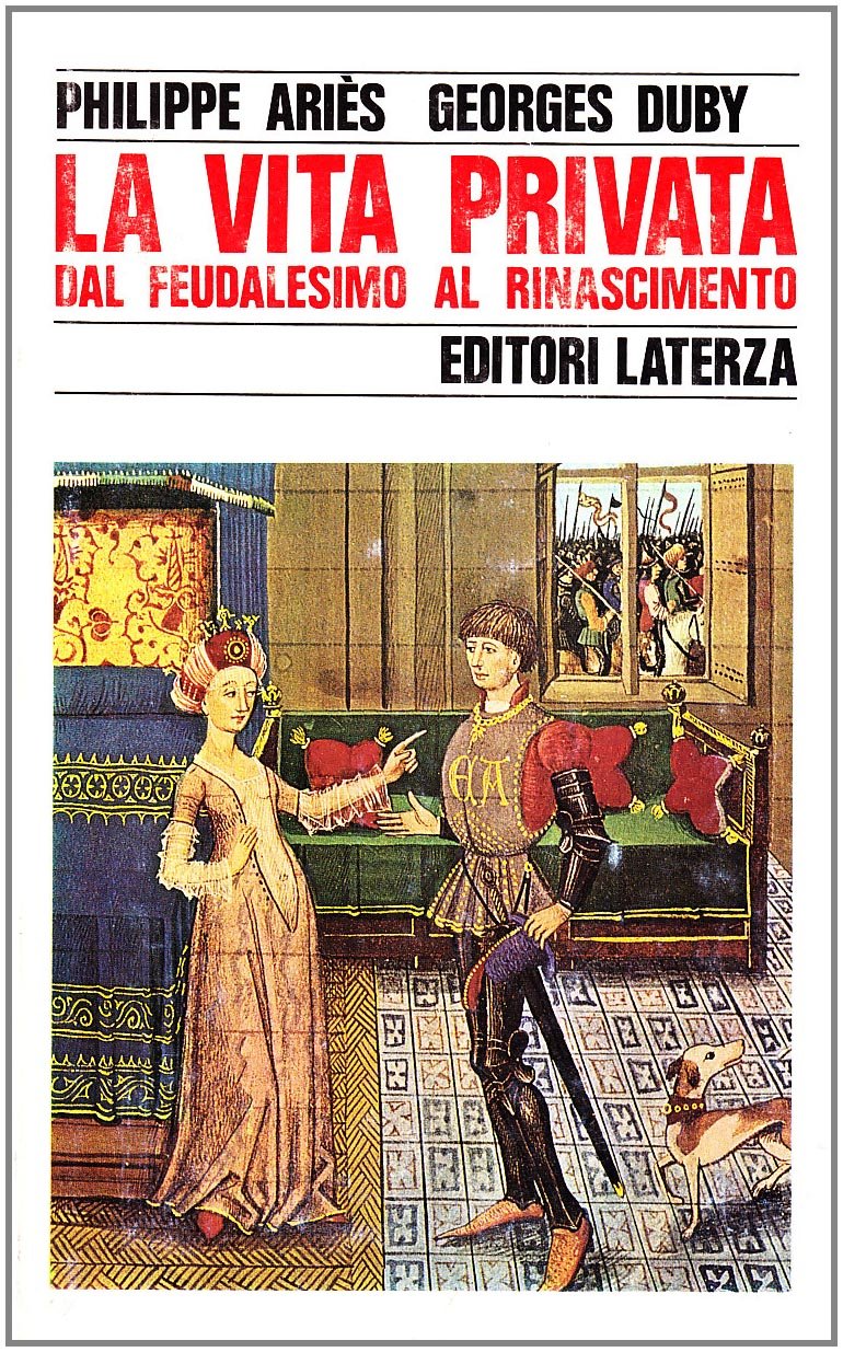 La vita privata. Dal feudalesimo al Rinascimento (Vol. 2) (Storia e società) Politics & History