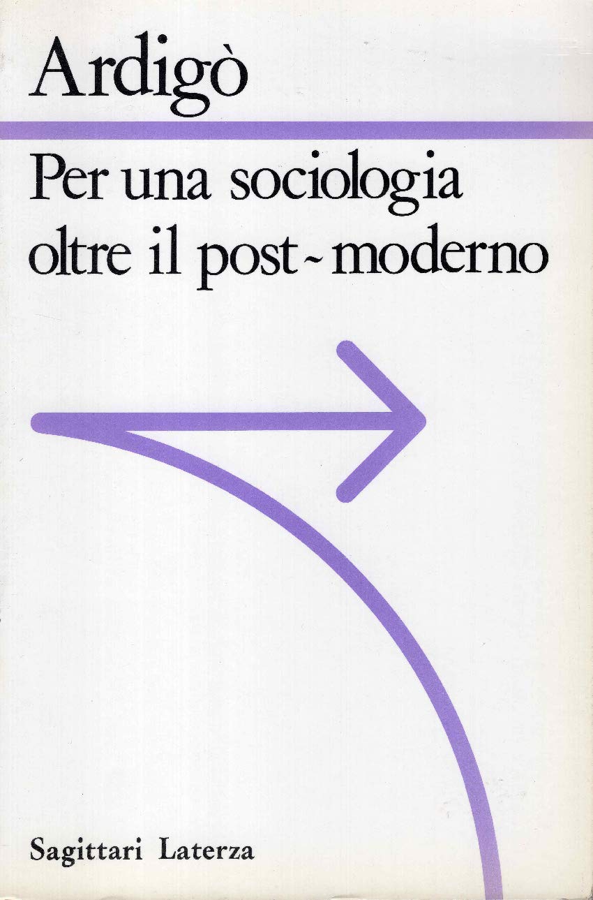 Per una sociologia oltre il post-moderno (Sagittari Laterza) Social Sciences