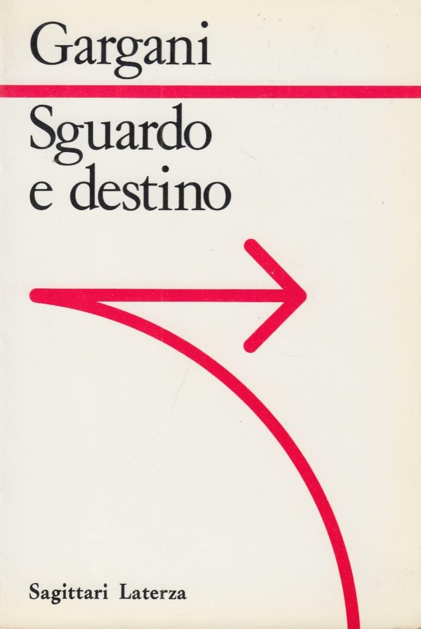 Sguardo e destino (Sagittari Laterza) Philosophy