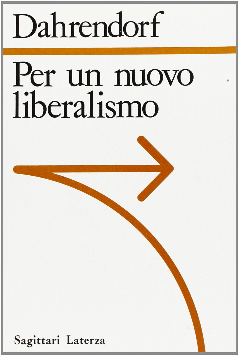 Per un nuovo liberalismo (Sagittari Laterza) Social Sciences