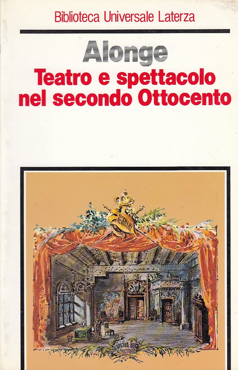 Teatro e spettacolo nel secondo Ottocento (Biblioteca universale Laterza. Teatro) Film, Art & Culture