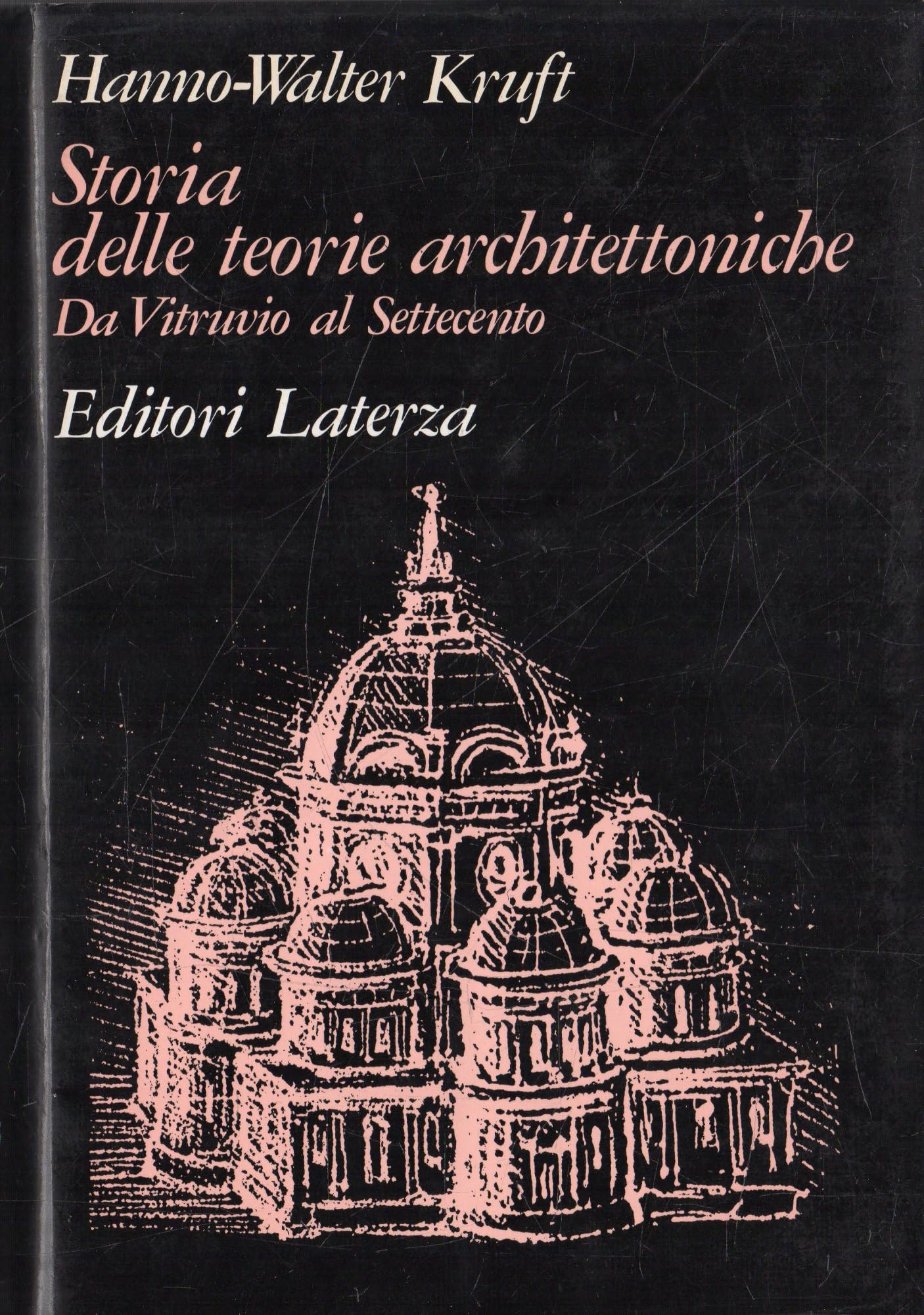 Storia delle teorie architettoniche da Vitruvio al Settecento (Grandi opere) Architecture