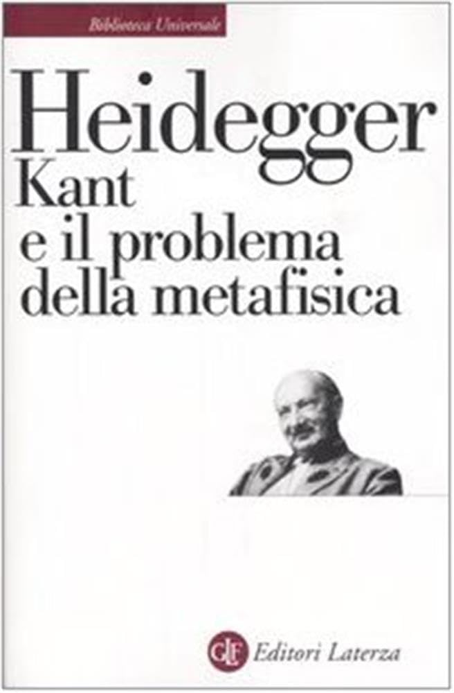 Kant e il problema della metafisica (Biblioteca universale Laterza) Philosophy