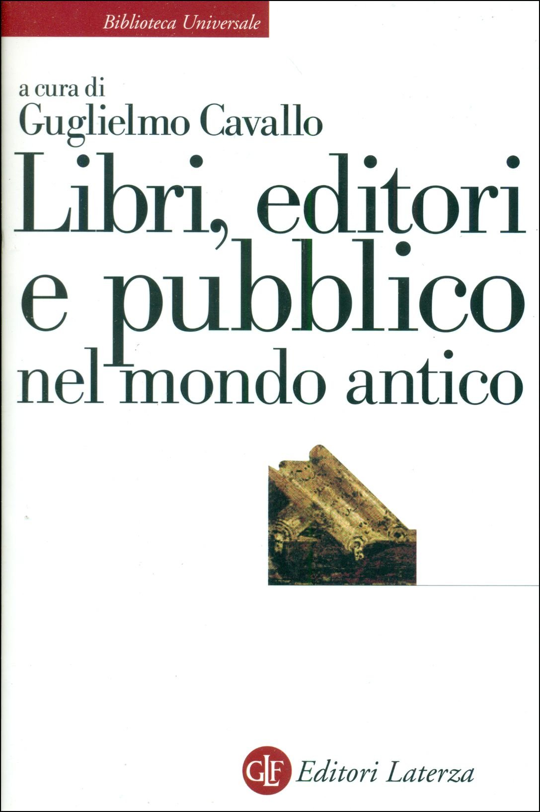 Libri, editori e pubblico nel mondo antico. Guida storica e critica book