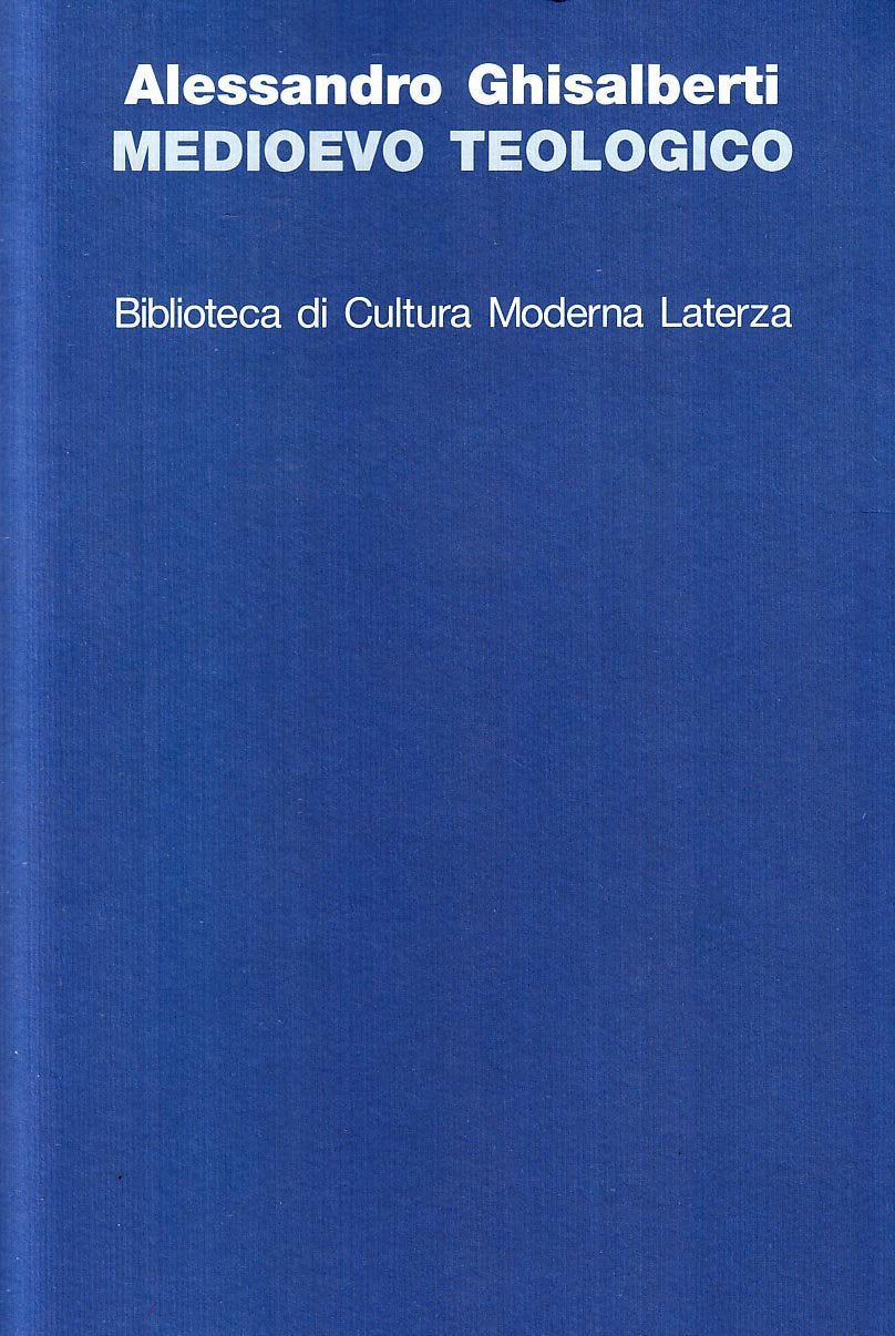 Medioevo teologico. Categorie della teologia razionale nel Medioevo book