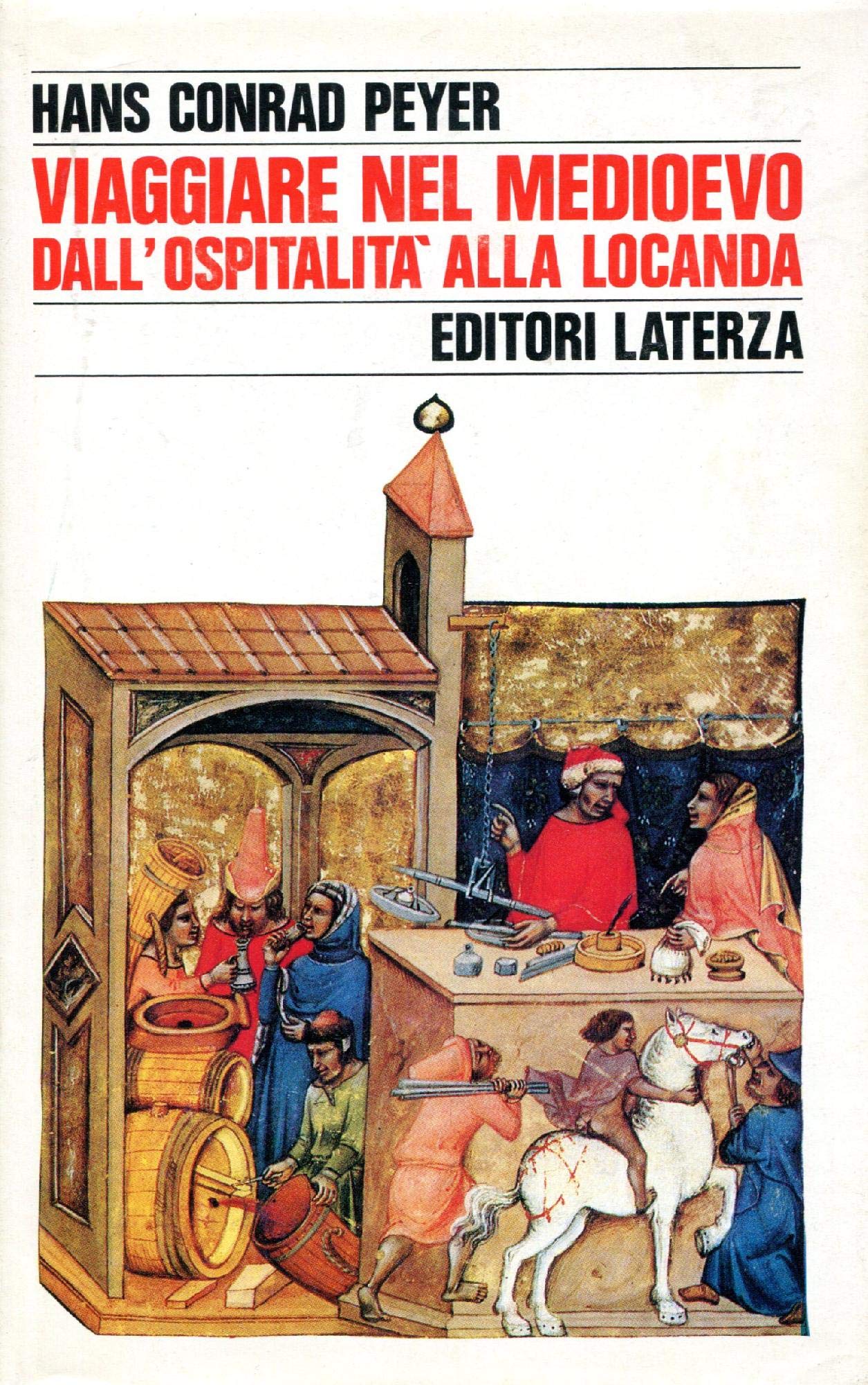 Viaggiare nel Medioevo. Dall'ospitalità alla locanda (Storia e società) Leisure, Home & Garden