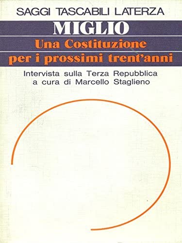 Una costituzione per i prossimi trent'anni. Intervista sulla terza repubblica (Saggi tascabili Laterza) Books