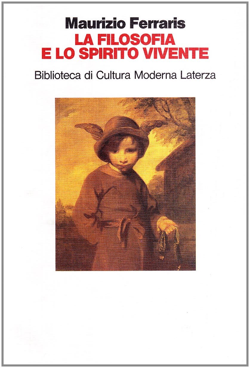 La filosofia e lo spirito vivente (Biblioteca di cultura moderna) Philosophy
