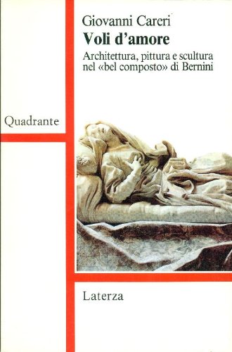 Voli d'amore. Architettura, pittura e scultura nel «Bel composto» di Bernini book