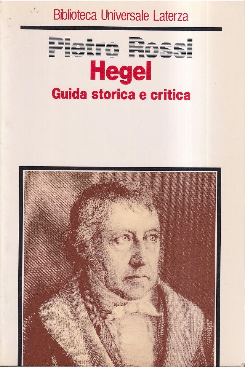 Hegel. Guida storica e critica (Biblioteca universale Laterza) Philosophy