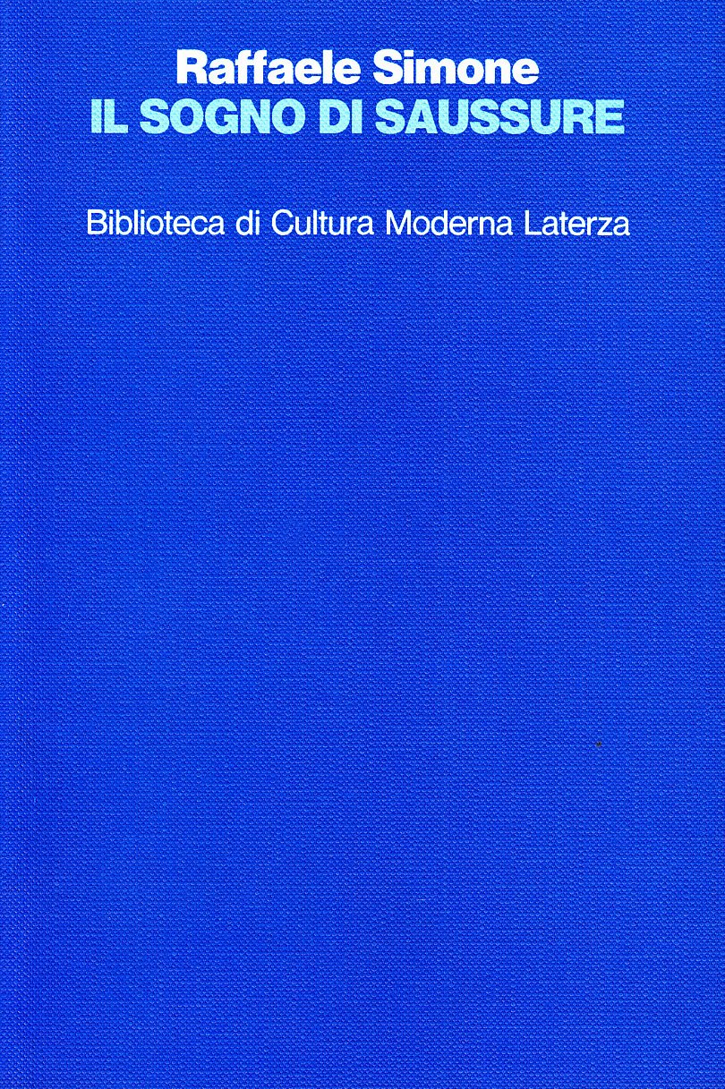 Il sogno di Saussure. Otto studi di storia delle idee linguistiche (Biblioteca di cultura moderna) Social Sciences