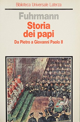 Storia dei papi. Da Pietro a Giovanni Paolo II (Biblioteca universale Laterza) Philosophy